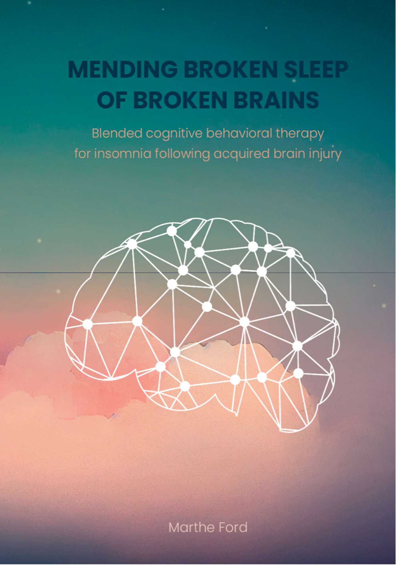 Mending broken sleep of broken brains: Blended cognitive behavioral therapy for insomnia following acquired brain injury door Marthe Ford