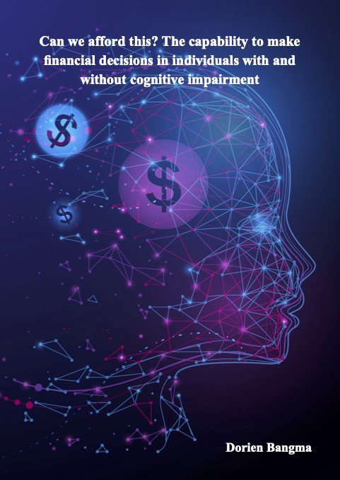 Can we afford this? The capability to make financial decisions in individuals with and without cognitive impairment door Dorien Bangma