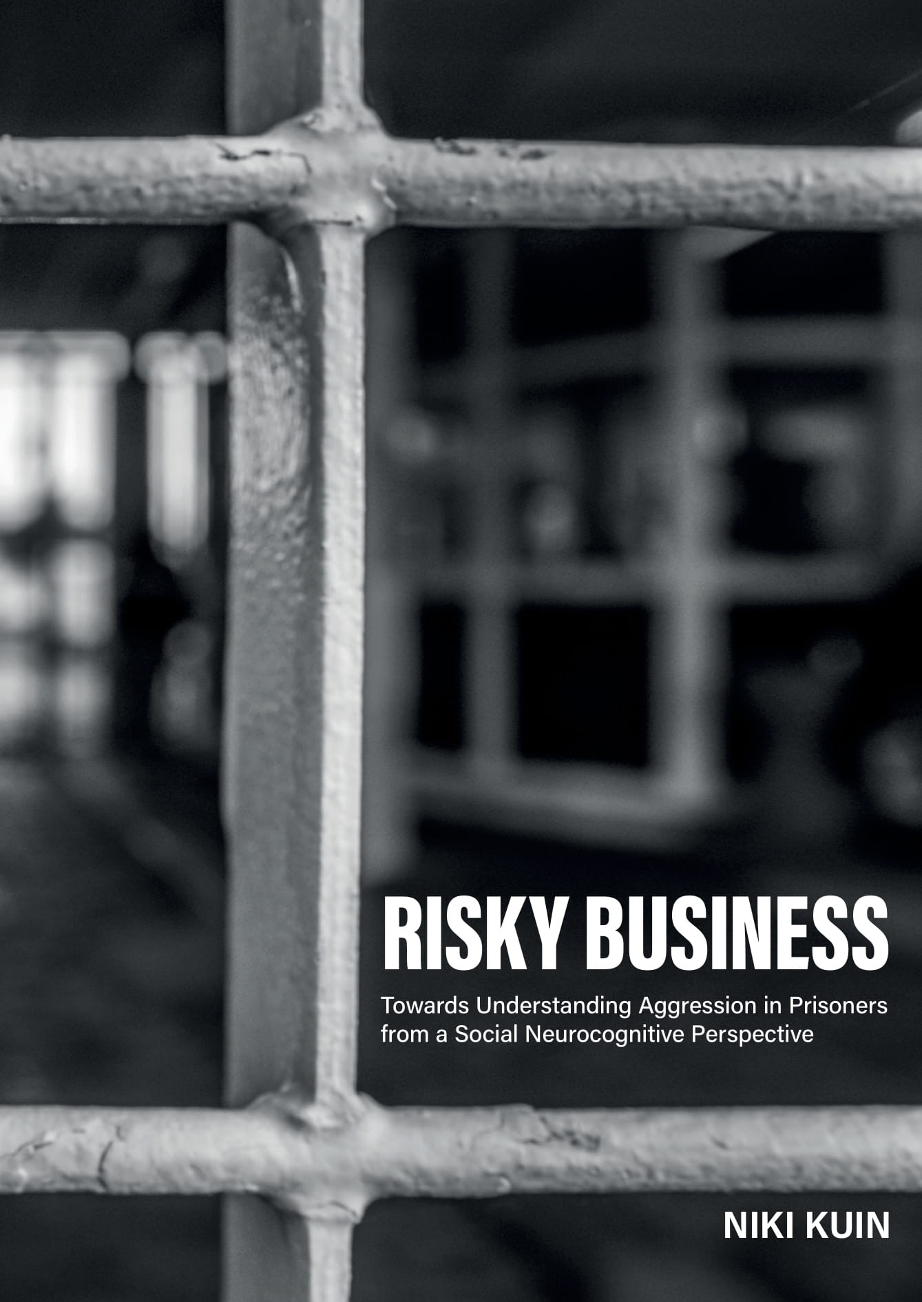 Risky Business: towards understanding aggression in prisoners from a social neurocognitive perspective door Niki Kuin
