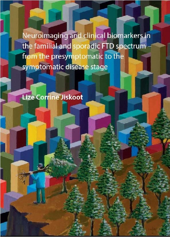 Neuroimaging and clinical biomarkers in the familial and sporadic FTD spectrum – from the presymptomatic to the symptomatic disease stage door L.C. Jiskoot