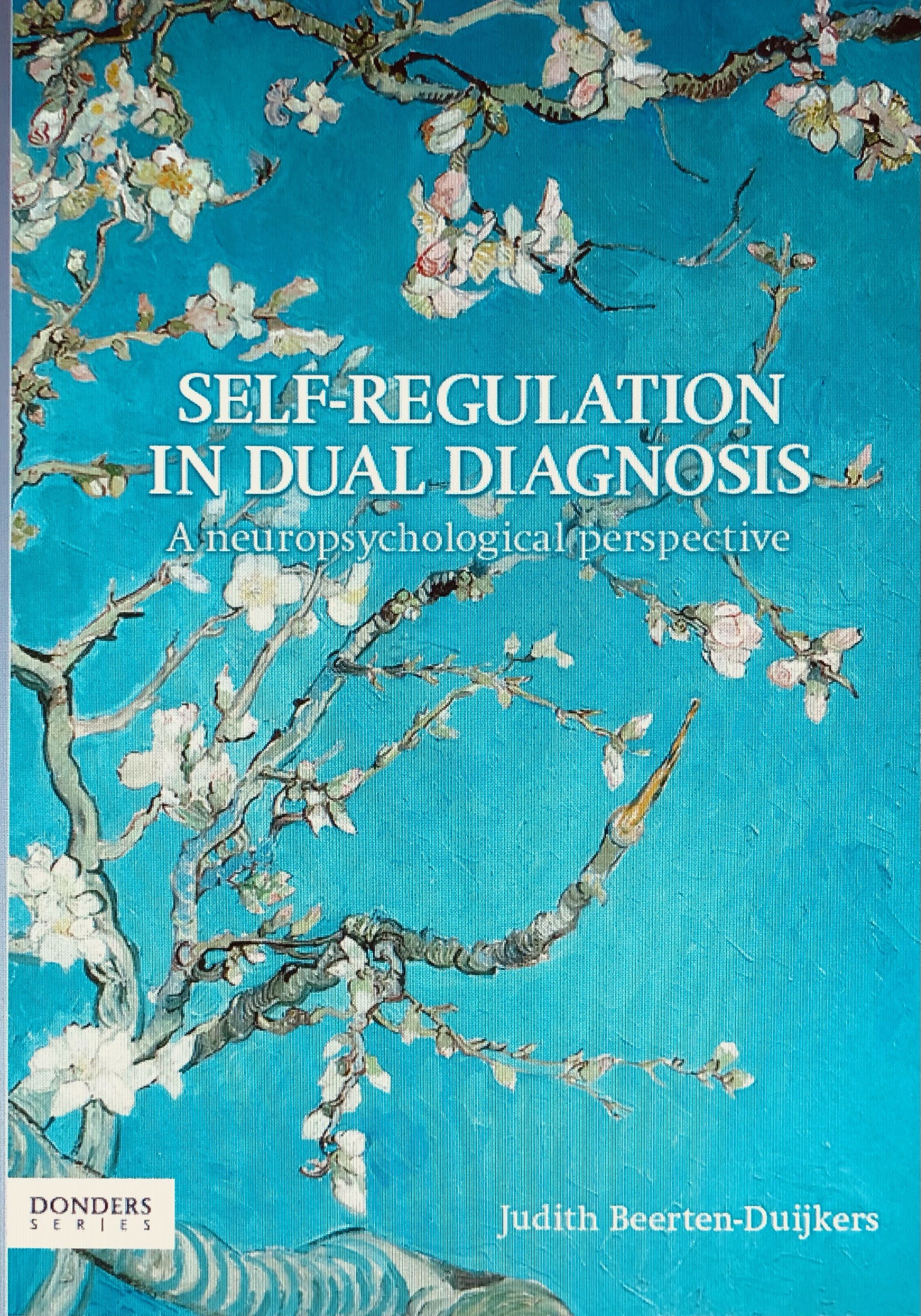 Self-regulation in dual diagnosis: A neuropsychological Perspective door Judith Beerten-Duijkers