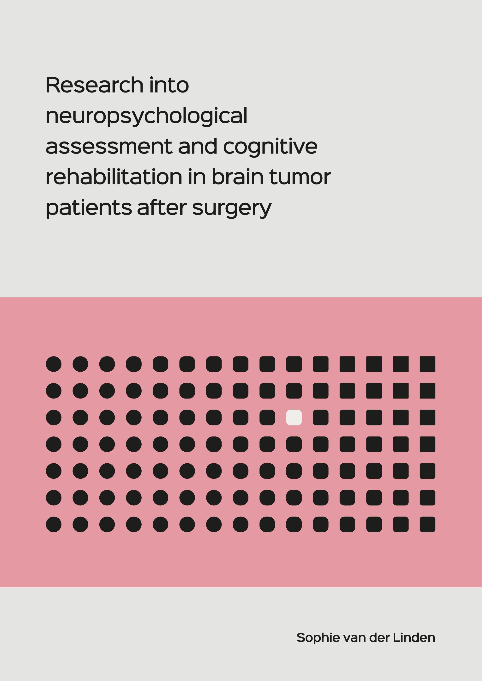 Research into neuropsychological assessment and cognitive rehabilitation in brain tumor patients after surgery door Sophie D. van der Linden
